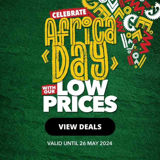 CELEBRATE AFRICA DAY WITH OUR LOW PRICES