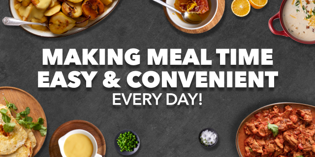 MAKING MEAL TIME EASY & CONVENIENT EVERYDAY