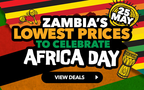ZAMBIA'S LOWEST PRICES TO CELEBRATE AFRICA DAY