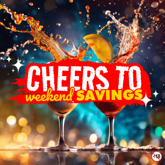 Cheers to the weekend savings