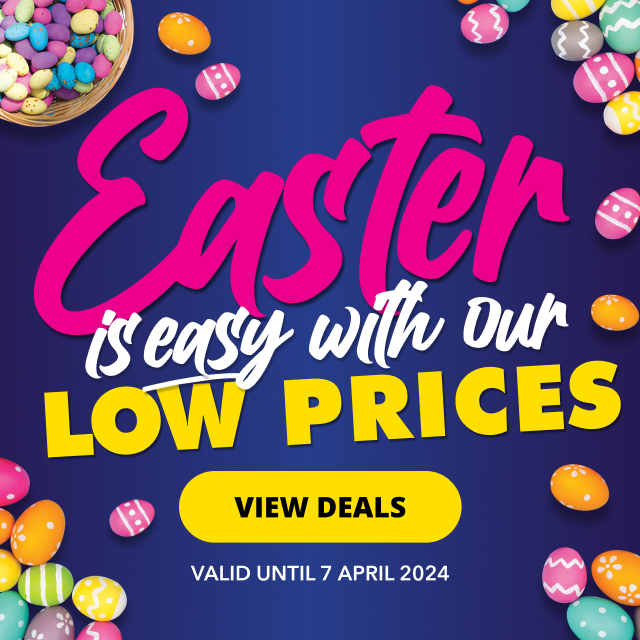 EASTER IS EASY WITH OUR LOW PRICES