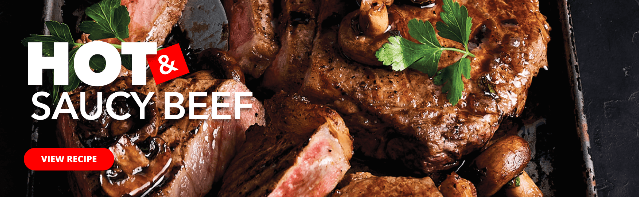 HOT & SAUCY BEEF